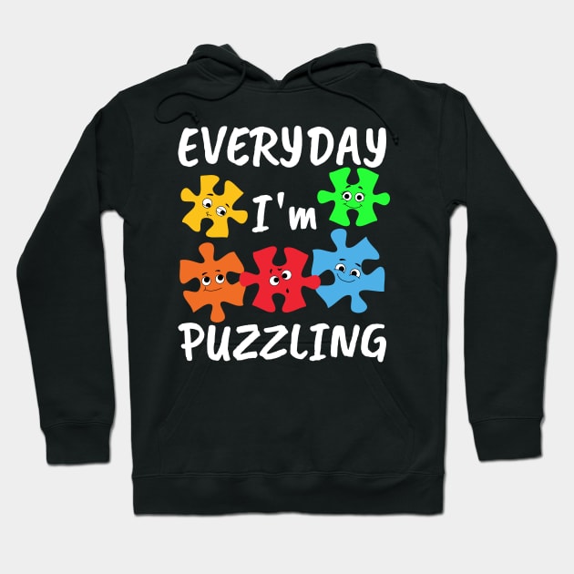 Everyday I'm Puzzling, Funny Autism Puzzle Hoodie by yass-art